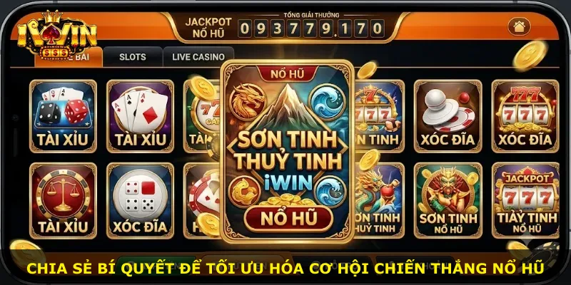 Chia sẻ bí quyết để tối ưu hóa cơ hội chiến thắng nổ hũ