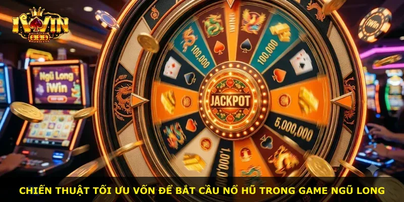 Chiến thuật tối ưu vốn để bắt cầu nổ hũ trong game Ngũ Long