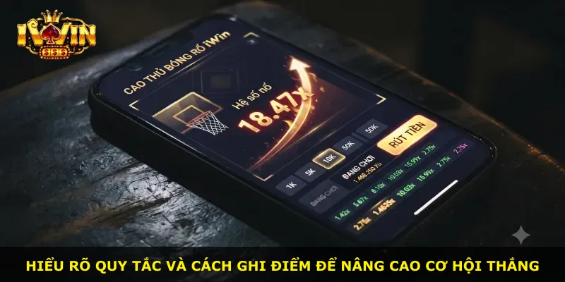 Hiểu rõ quy tắc và cách ghi điểm để nâng cao cơ hội thắng