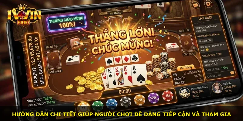 Hướng dẫn chi tiết giúp người chơi dễ dàng tiếp cận và tham gia