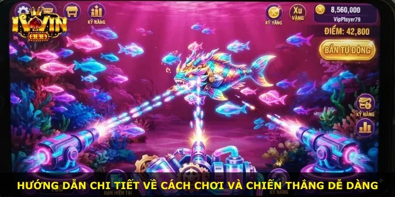 Hướng dẫn chi tiết về cách chơi và chiến thắng dễ dàng