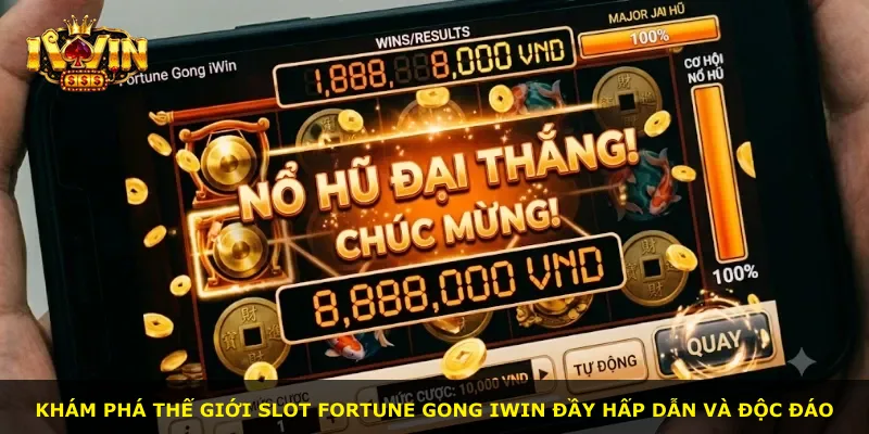 Khám phá thế giới slot Fortune Gong iWin đầy hấp dẫn và độc đáo
