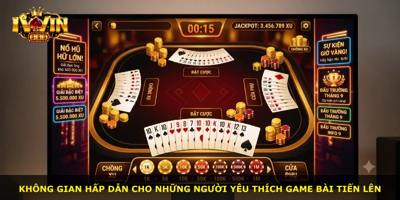 Không gian hấp dẫn cho những người yêu thích game bài Tiến Lên