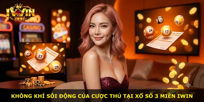 Không khí sôi động của cược thủ tại Xổ Số 3 Miền iWin