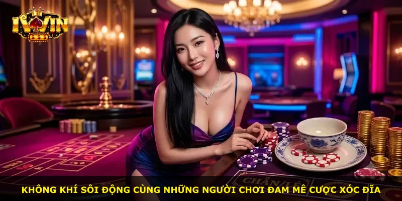 Không khí sôi động cùng những người chơi đam mê cược xóc đĩa