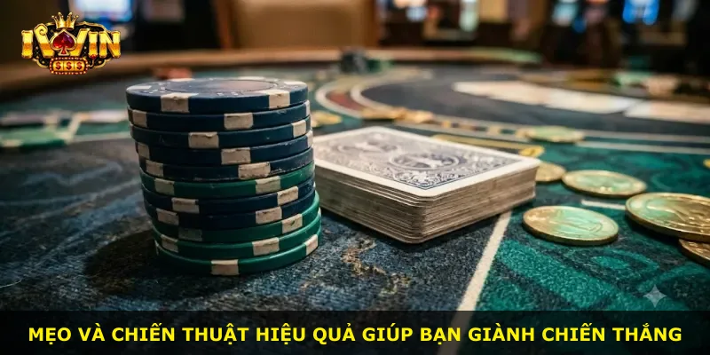 Mẹo và chiến thuật hiệu quả giúp bạn giành chiến thắng