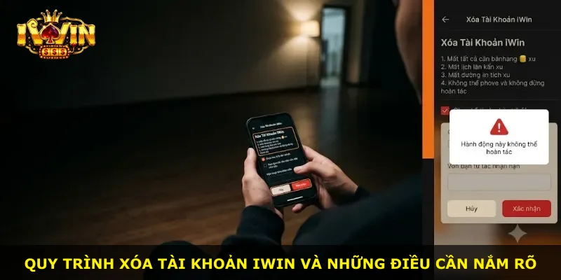 Quy trình xóa tài khoản iWin và những điều cần nắm rõ