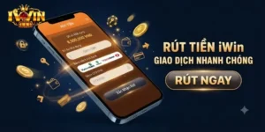 Rút Tiền IWin An Toàn, Nhận Tiền Nhanh Chỉ Trong Vài Phút