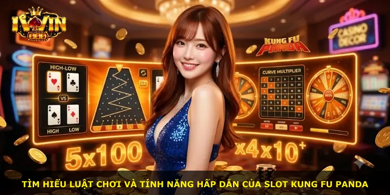 Tìm hiểu luật chơi và tính năng hấp dẫn của slot Kung Fu Panda