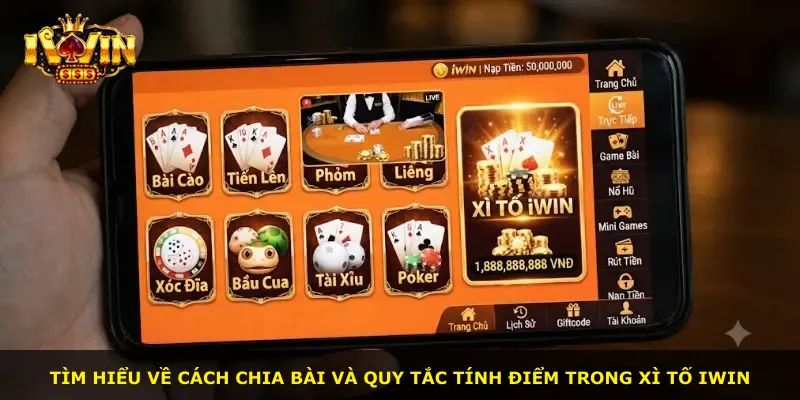 Tìm hiểu về cách chia bài và quy tắc tính điểm trong Xì Tố iWin