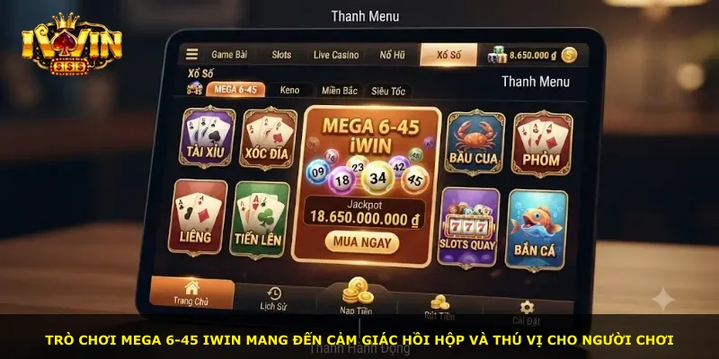 Trò chơi Mega 6-45 iWin mang đến cảm giác hồi hộp và thú vị cho người chơi
